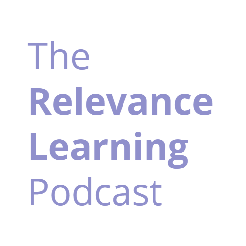 The Relevance Learning Podcast Episode 1